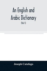 bokomslag An English and Arabic dictionary