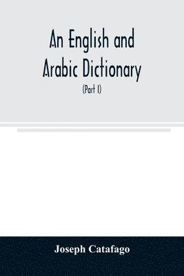 bokomslag An English and Arabic dictionary