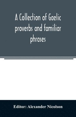 collection of Gaelic proverbs and familiar phrases