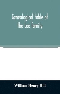 bokomslag Genealogical table of the Lee family