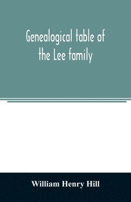 Genealogical table of the Lee family 1