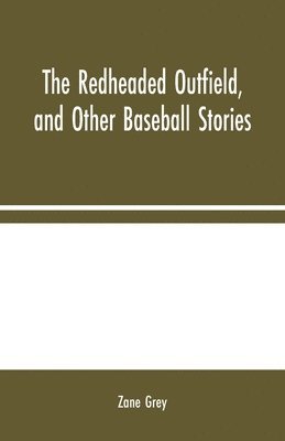 bokomslag Redheaded Outfield, and Other Baseball Stories