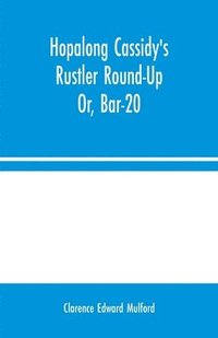bokomslag Hopalong Cassidy's Rustler Round-Up; Or, Bar-20