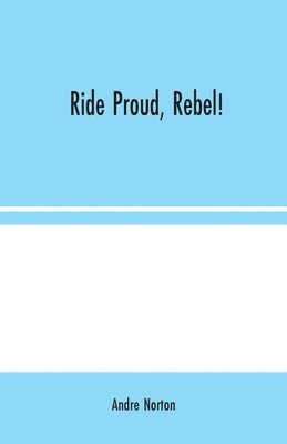 Andre Norton - Ride Proud, Rebel!, Häftad