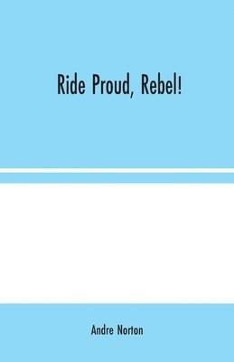 Ride Proud, Rebel! 1