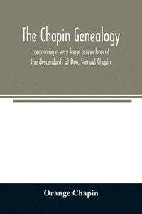 bokomslag The Chapin genealogy