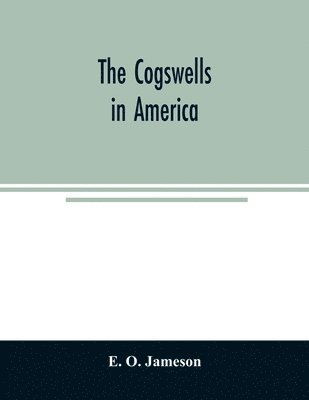 The Cogswells in America 1