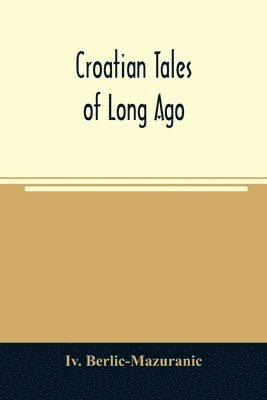 Croatian tales of long ago 1