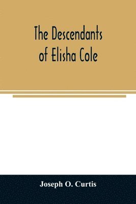 bokomslag descendants of Elisha Cole