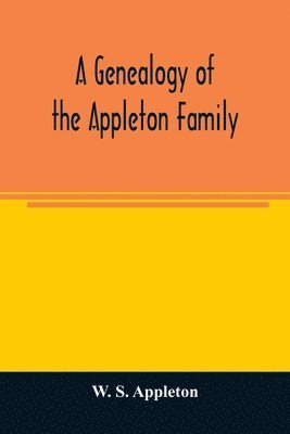 bokomslag A genealogy of the Appleton family