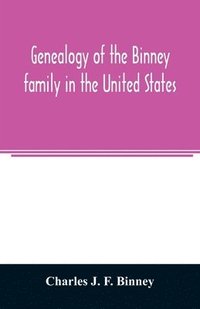 bokomslag Genealogy of the Binney family in the United States