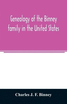 bokomslag Genealogy of the Binney family in the United States