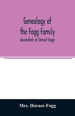bokomslag Genealogy of the Fogg family