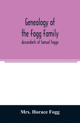 bokomslag Genealogy of the Fogg family