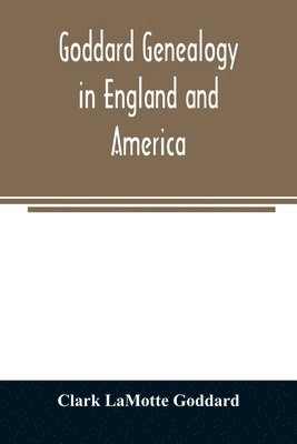 Goddard genealogy in England and America 1