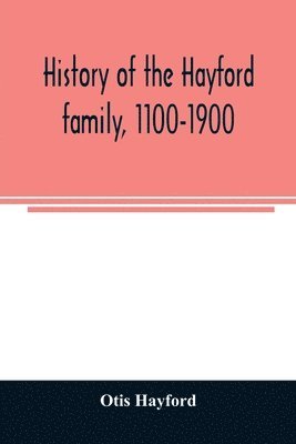 bokomslag History of the Hayford family, 1100-1900