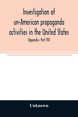 Investigation of un-American propaganda activities in the United States. Hearings before a Special Committee on Un-American Activities, House of Representatives, Seventy-fifth Congress, third session-Seventy-eighth Congress, second session, on H. Res. 282,