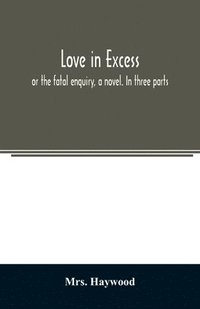 bokomslag Love in excess;