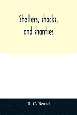 Shelters, shacks, and shanties 1