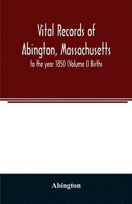 Vital records of Abington, Massachusetts 1