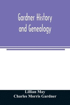 bokomslag Gardner history and genealogy