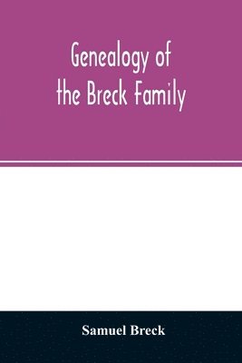 Genealogy of the Breck family 1