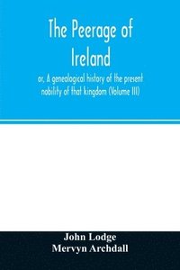 bokomslag The peerage of Ireland