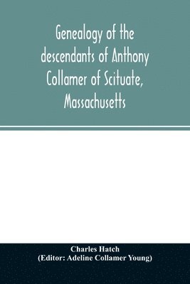 Charles Hatch, Adeline Collamer Young - Genealogy of the descendants of Anthony Collamer of Scituate, Massachusetts, Häftad