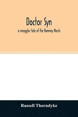 Doctor Syn; a smuggler tale of the Romney Marsh 1