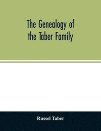 bokomslag The genealogy of the Taber family