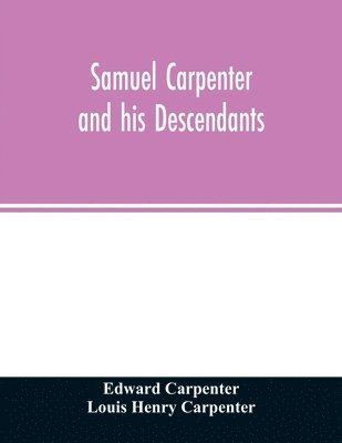 bokomslag Samuel Carpenter and his descendants
