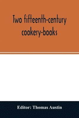 bokomslag Two fifteenth-century cookery-books. Harleian ms. 279 (ab. 1430), & Harl. ms. 4016 (ab. 1450), with extracts from Ashmole ms. 1429, Laud ms. 553, & Douce ms. 55