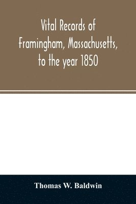 bokomslag Vital records of Framingham, Massachusetts, to the year 1850