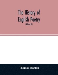 bokomslag The history of English poetry