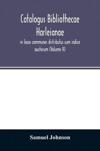 bokomslag Catalogus bibliothecae Harleianae, in locos communes distributus cum indice auctorum (Volume II)
