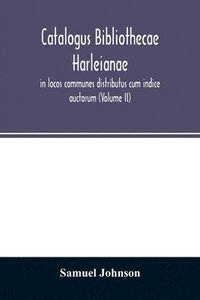 bokomslag Catalogus bibliothecae Harleianae, in locos communes distributus cum indice auctorum (Volume II)