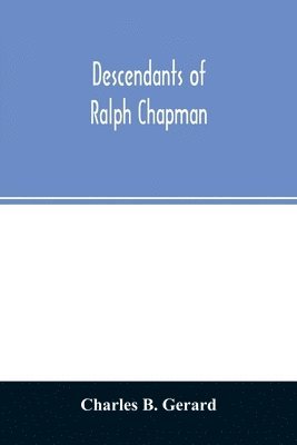 Descendants of Ralph Chapman 1