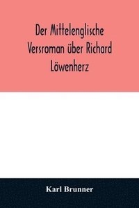 bokomslag Der mittelenglische Versroman ber Richard Lwenherz