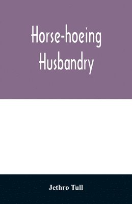 bokomslag Horse-hoeing husbandry
