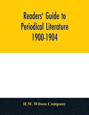 Readers' guide to periodical literature 1900-1904