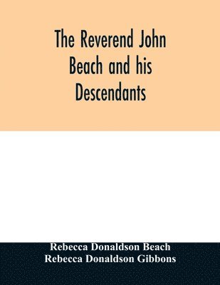 bokomslag Reverend John Beach and his descendants