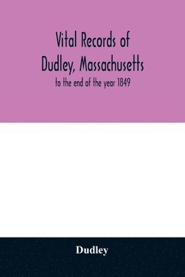 Dudley - Vital records of Dudley, Massachusetts, Häftad