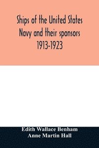 bokomslag Ships of the United States Navy and their sponsors 1913-1923