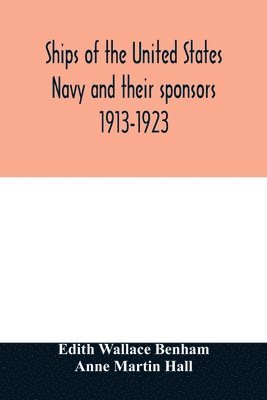 bokomslag Ships of the United States Navy and their sponsors 1913-1923