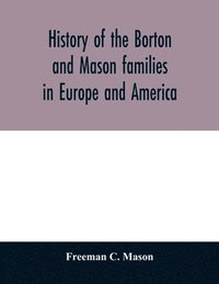 bokomslag History of the Borton and Mason families in Europe and America