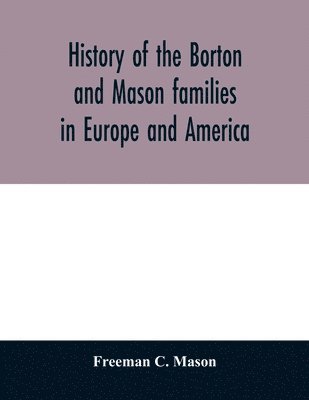 bokomslag History of the Borton and Mason families in Europe and America