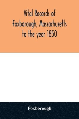 bokomslag Vital records of Foxborough, Massachusetts