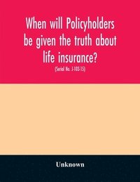 bokomslag When will policyholders be given the truth about life insurance?
