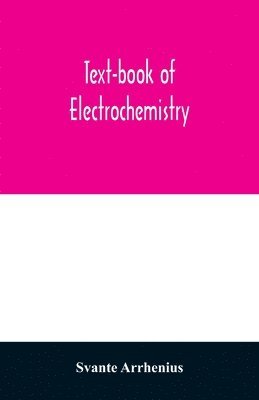 bokomslag Text-book of electrochemistry