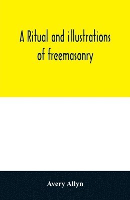 A ritual and illustrations of freemasonry 1